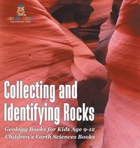 bokomslag Collecting and Identifying Rocks - Geology Books for Kids Age 9-12 Children's Earth Sciences Books