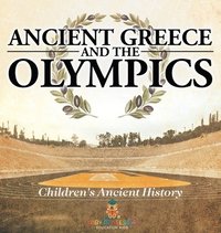 bokomslag Ancient Greece and The Olympics Children's Ancient History