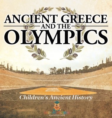 bokomslag Ancient Greece and The Olympics Children's Ancient History