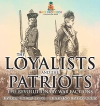 bokomslag Loyalists and the Patriots