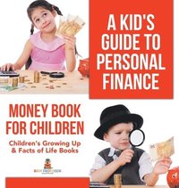 bokomslag Kid's Guide to Personal Finance - Money Book for Children Children's Growing Up & Facts of Life Books