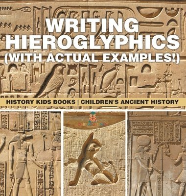 bokomslag Writing Hieroglyphics (with Actual Examples!)