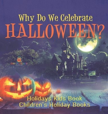 bokomslag Why Do We Celebrate Halloween? Holidays Kids Book Children's Holiday Books