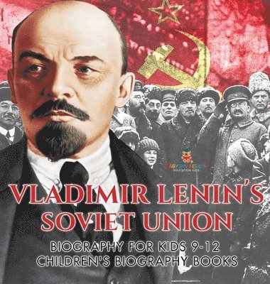 bokomslag Vladimir Lenin's Soviet Union - Biography for Kids 9-12 Children's Biography Books