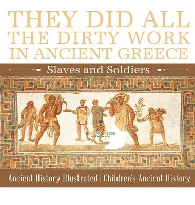 bokomslag They Did All the Dirty Work in Ancient Greece