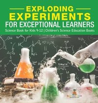 bokomslag Exploding Experiments for Exceptional Learners - Science Book for Kids 9-12 Children's Science Education Books