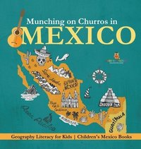 bokomslag Munching on Churros in Mexico - Geography Literacy for Kids Children's Mexico Books