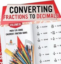 bokomslag Converting Fractions to Decimals Volume III - Math 5th Grade Children's Fraction Books