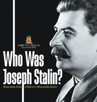 bokomslag Who Was Joseph Stalin? - Biography Kids Children's Historical Biographies