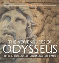 bokomslag Adventures of Odysseus - Mythology Stories for Kids Children's Folk Tales & Myths