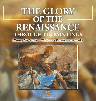 bokomslag Glory of the Renaissance through Its Paintings