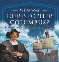bokomslag Who Was Christopher Columbus? Biography for Kids 6-8 Children's Biography Books