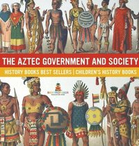 bokomslag Aztec Government and Society - History Books Best Sellers Children's History Books