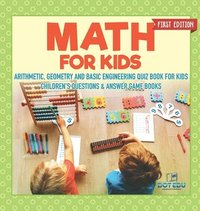 bokomslag Math for Kids First Edition Arithmetic, Geometry and Basic Engineering Quiz Book for Kids Children's Questions & Answer Game Books