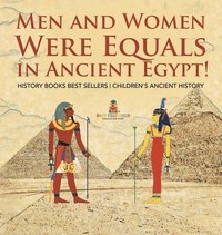 bokomslag Men and Women Were Equals in Ancient Egypt! History Books Best Sellers Children's Ancient History