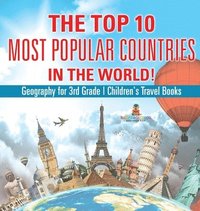 bokomslag Top 10 Most Popular Countries in the World! Geography for 3rd Grade Children's Travel Books