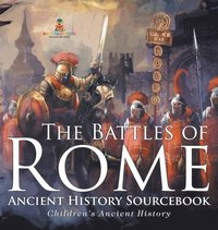 bokomslag Battles of Rome - Ancient History Sourcebook Children's Ancient History