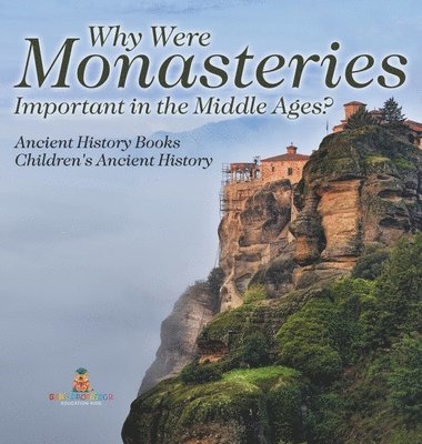 bokomslag Why Were Monasteries Important in the Middle Ages? Ancient History Books Children's Ancient History