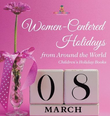 bokomslag Women-Centered Holidays from Around the World Children's Holiday Books