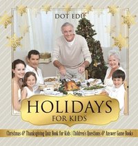 bokomslag Holidays for Kids Christmas & Thanksgiving Quiz Book for Kids Children's Questions & Answer Game Books