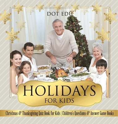bokomslag Holidays for Kids Christmas & Thanksgiving Quiz Book for Kids Children's Questions & Answer Game Books