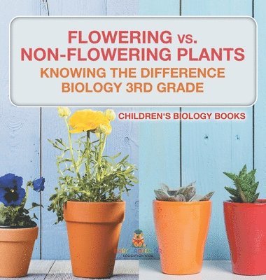 Flowering vs. Non-Flowering Plants 1