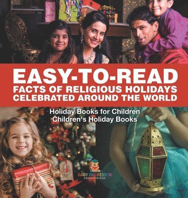bokomslag Easy-to-Read Facts of Religious Holidays Celebrated Around the World - Holiday Books for Children Children's Holiday Books