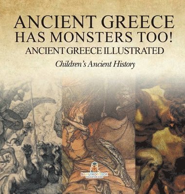 bokomslag Ancient Greece Has Monsters Too! Ancient Greece Illustrated Children's Ancient History