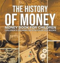 bokomslag History of Money - Money Book for Children Children's Growing Up & Facts of Life Books