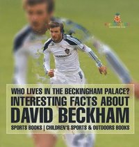 bokomslag Who Lives In The Beckingham Palace? Interesting Facts about David Beckham - Sports Books Children's Sports & Outdoors Books