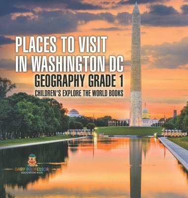 bokomslag Places to Visit in Washington DC - Geography Grade 1 Children's Explore the World Books