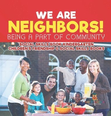 bokomslag We Are Neighbors! Being a Part of Community - Social Skills Book Kindergarten Children's Friendship & Social Skills Books