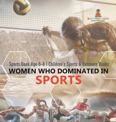 Women Who Dominated in Sports - Sports Book Age 6-8 Children's Sports & Outdoors Books 1