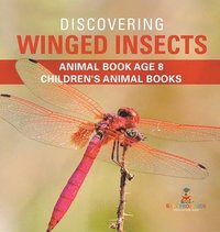 bokomslag Discovering Winged Insects - Animal Book Age 8 Children's Animal Books