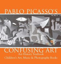 bokomslag Pablo Picasso's Confusing Art - Art History Textbook Children's Art, Music & Photography Books