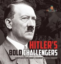bokomslag Hitler's Bold Challengers - European History Books Children's European History