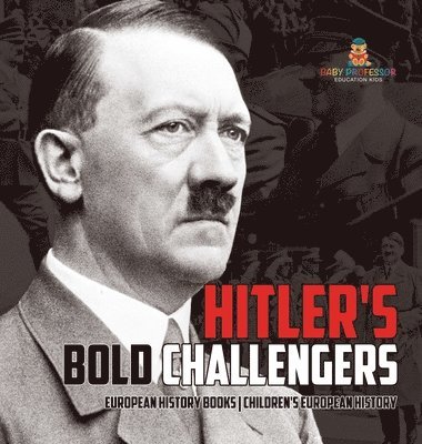 bokomslag Hitler's Bold Challengers - European History Books Children's European History