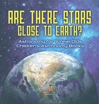 bokomslag Are There Stars Close To Earth? Astronomy for 9 Year Olds Children's Astronomy Books