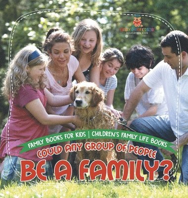 bokomslag Could Any Group of People Be a Family? - Family Books for Kids Children's Family Life Books