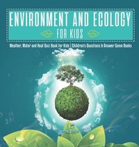 bokomslag Environment and Ecology for Kids Weather, Water and Heat Quiz Book for Kids Children's Questions & Answer Game Books