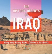 bokomslag The Historic Deserts of Iraq - Geography History Books Children's Asia Books