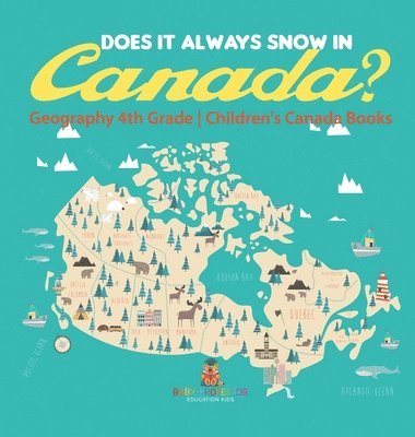 bokomslag Does It Always Snow in Canada? Geography 4th Grade Children's Canada Books