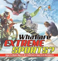 bokomslag What are Extreme Sports? Sports Book Age 8-10 Children's Sports & Outdoors