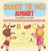 bokomslag Connect the Dots Alphabet - The Animal Edition - Workbook for Preschoolers Children's Activities, Crafts & Games Books