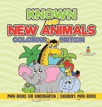 bokomslag Known and New Animals - Coloring Edition - Math Books for Kindergarten Children's Math Books