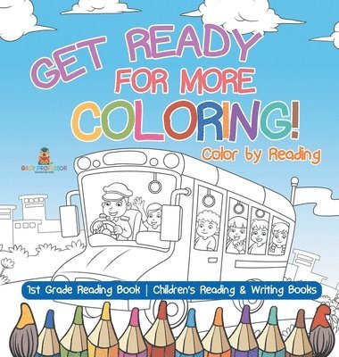 bokomslag Get Ready for More Coloring! Color by Reading - 1st Grade Reading Book Children's Reading & Writing Books