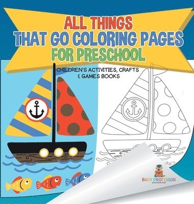 bokomslag All Things That Go Coloring Pages for Preschool Children's Activities, Crafts & Games Books