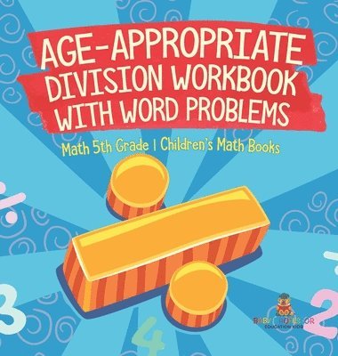 bokomslag Age-Appropriate Division Workbook with Word Problems - Math 5th Grade Children's Math Books