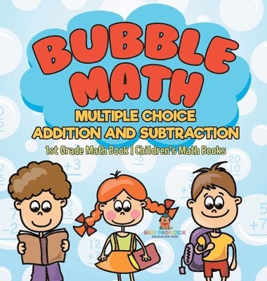 bokomslag Bubble Math Multiple Choice Addition and Subtraction - 1st Grade Math Book Children's Math Books