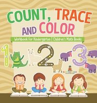 bokomslag Count, Trace and Color - Workbook for Kindergarten Children's Math Books